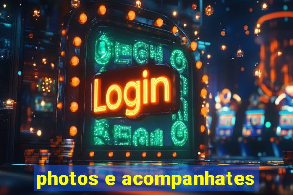 photos e acompanhates